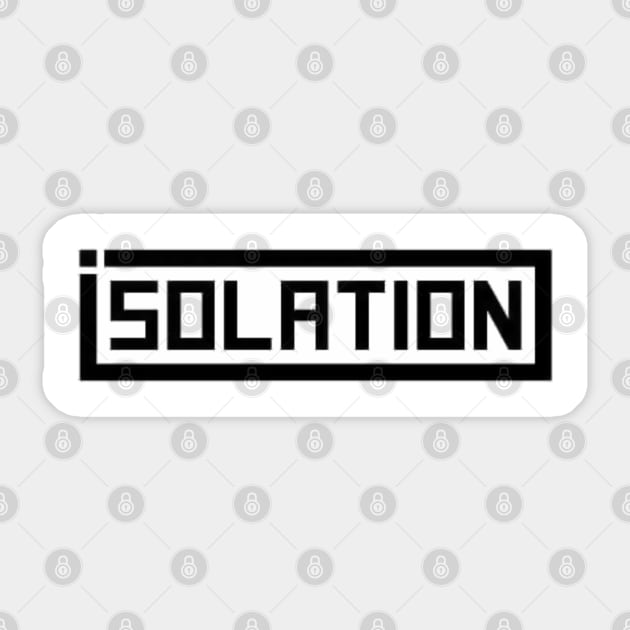 isolation Sticker by Bravetee